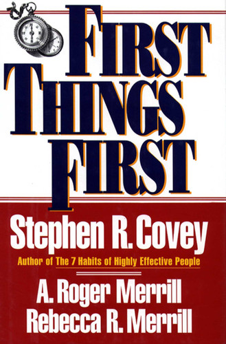 First Things First book cover by Stephen R. Covey, A. Roger Merrill, Rebecca R. Merrill