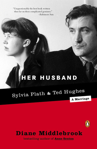 Her Husband: Ted Hughes and Sylvia Plath--A Marriage book cover by Diane Middlebrook