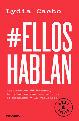 #EllosHablan. Testimonios de hombres, la relación con sus padres, el machismo y la violencia / #MenSpeak: Testimonies of Men book cover by Lydia Cacho