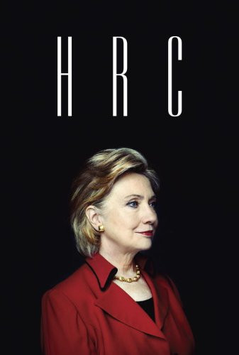 HRC: State Secrets and the Rebirth of Hillary Clinton Cover HRC: State Secrets and the Rebirth of Hillary Clinton Cover