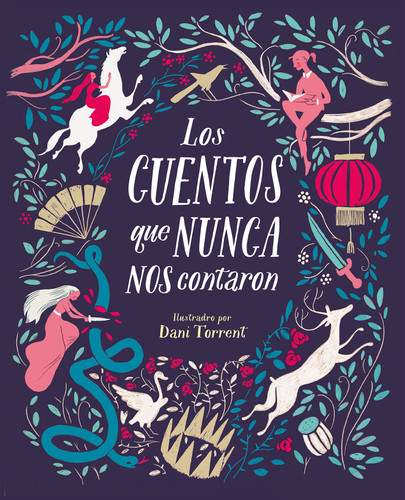 Los cuentos que nunca nos contaron / The Stories They Never Told Us book cover by Myriam Sayalero