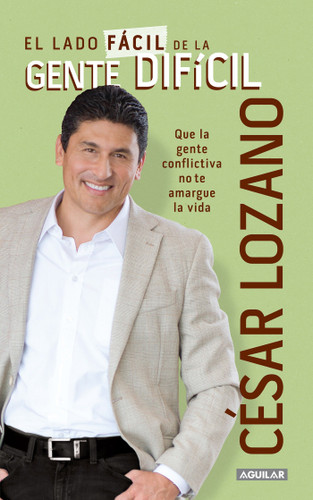 El lado fácil de la gente difícil / The Easier Side of Difficult People book cover by Dr. César Lozano