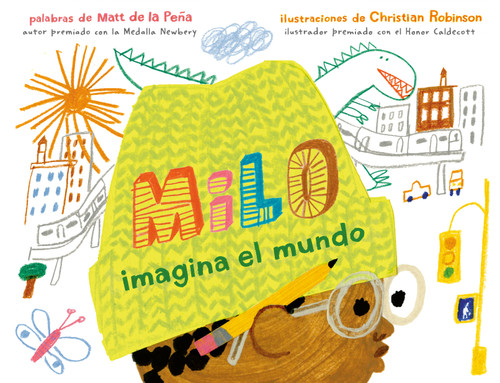 Milo imagina el mundo book cover by Matt de la Peña