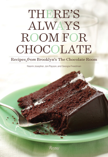 There's Always Room for Chocolate: Recipes from Brooklyn's The Chocolate Room book cover by Naomi Josepher, Jon Payson, Georgia Freedman