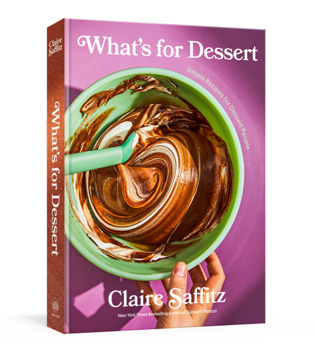 What's for Dessert: Simple Recipes for Dessert People: A Baking Book book cover by Claire Saffitz