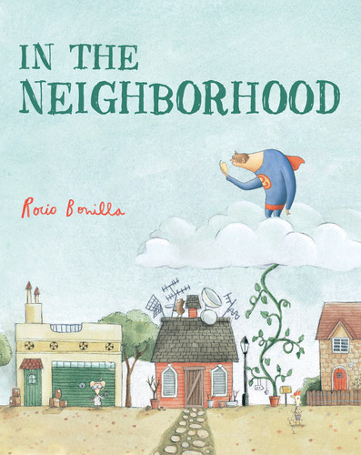 In the Neighborhood book cover by Rocio Bonilla