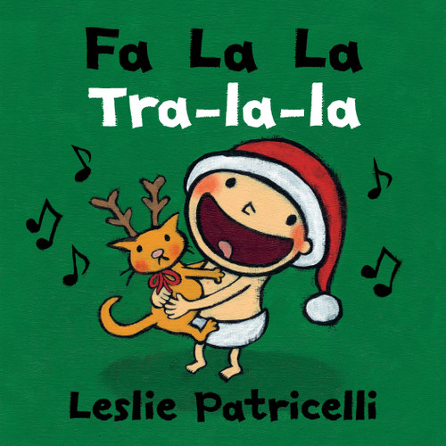 Fa La La/Tra-la-la: (A Joyful Bilingual Spanish-English Celebration of Christmas Holiday Traditions for Babies and Toddlers) (Leslie Patricelli Board Books) book cover by Leslie Patricelli