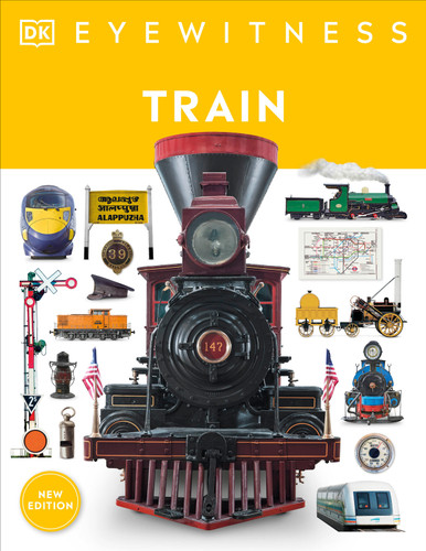 Eyewitness Train: Discover the story of the railroads (DK Eyewitness) book cover by DK