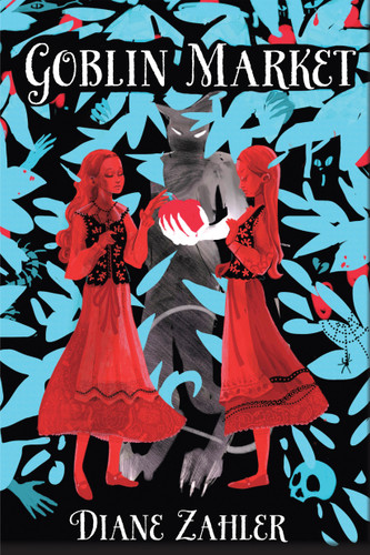 Goblin Market book cover by Diane Zahler