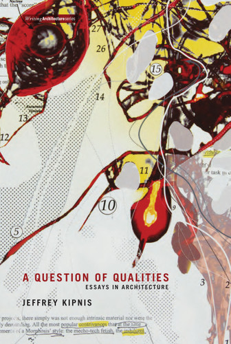 A Question of Qualities: Essays in Architecture (Writing Architecture) book cover by Jeffrey Kipnis