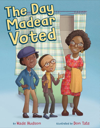 The Day Madear Voted book cover by Wade Hudson