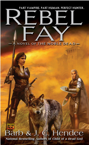 Rebel Fay (Noble Dead) book cover by Barb Hendee, J.C. Hendee