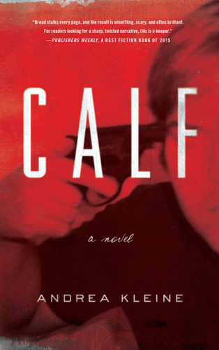 Calf: A Novel book cover by Andrea Kleine