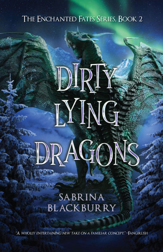 Dirty Lying Dragons (The Enchanted Fates) book cover by Sabrina Blackburry