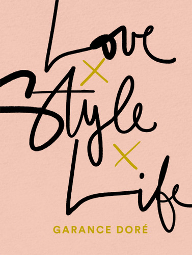 Love Style Life book cover by Garance Dore