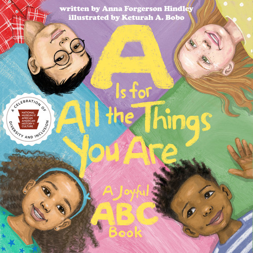 A Is for All the Things You Are: A Joyful ABC Book book cover by Anna Forgerson Hindley, Nat'l Mus Afr Am Hist Culture