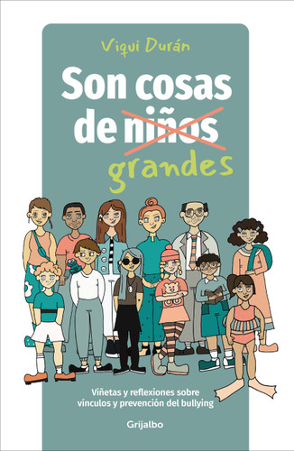 Son cosas de grandes: Viñetas y reflexiones sobre vínculos y prevención del bullying / It's a Grown-Up Thing: Reflections on Relationships and Bullying book cover by Viqui Durán