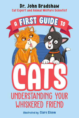 A First Guide to Cats: Understanding Your Whiskered Friend book cover by Dr. John Bradshaw