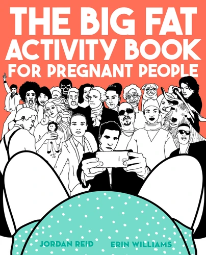 The Big Fat Activity Book for Pregnant People (Big Activity Book) book cover by Jordan Reid, Erin Williams