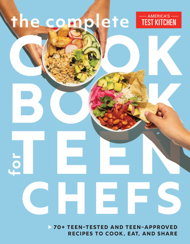 The Complete Cookbook for Teen Chefs: 70+ Teen-Tested and Teen-Approved Recipes to Cook, Eat and Share book cover by America's Test Kitchen Kids