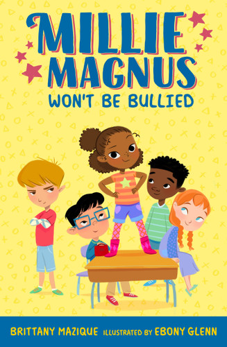 Millie Magnus Won't Be Bullied (Millie Magnus Chapter Books) book cover by Brittany Mazique