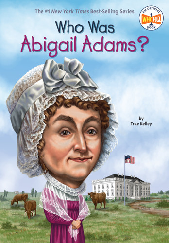 Who Was Abigail Adams? (Who Was?) book cover by True Kelley, Who HQ