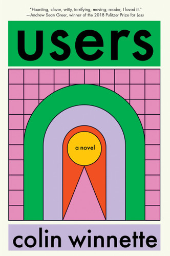 Users: A Novel book cover by Colin Winnette