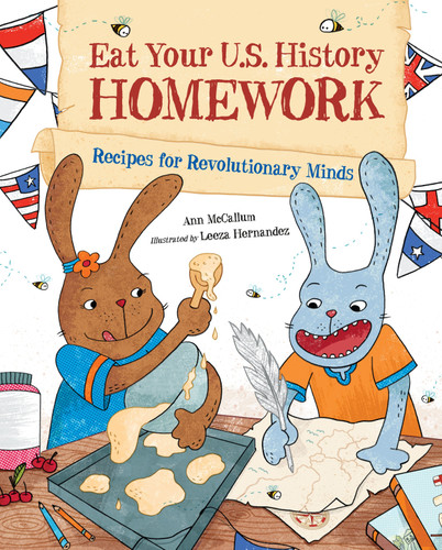 Eat Your U.S. History Homework: Recipes for Revolutionary Minds (Eat Your Homework) book cover by Ann McCallum