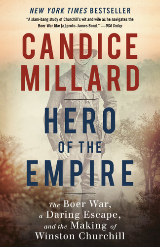Hero of the Empire: The Boer War, a Daring Escape, and the Making of Winston Churchill book cover by Candice Millard