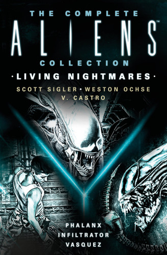 The Complete Aliens Collection: Living Nightmares (Phalanx, Infiltrator, Vasquez) book cover by Scott Sigler, Weston Ochse, V. Castro