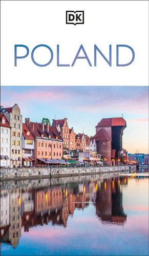 DK Poland: Must-See Sights. Culture & History. Detailed Maps & Tours. Covers Warsaw, Kraków, Gdansk, Wroclaw, & (Travel Guide) book cover by DK Travel
