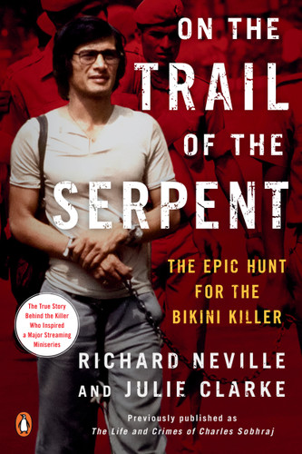 On the Trail of the Serpent: The Epic Hunt for the Bikini Killer book cover by Richard Neville, Julie Clarke