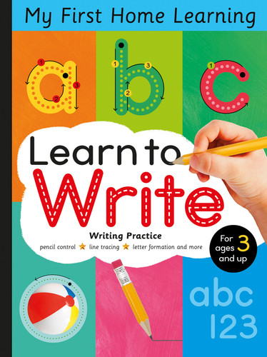 Learn to Write - Letter Tracing and Writing Practice: Pencil Control, Line Tracing, Letter Formation and More for Ages 3 and Up (My First Home Learning) book cover by Lauren Crisp