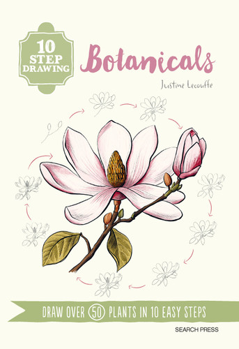 10 Step Drawing: Botanicals: Draw over 50 plants in 10 easy steps (10 Step Drawing) book cover by Justine Lecouffe