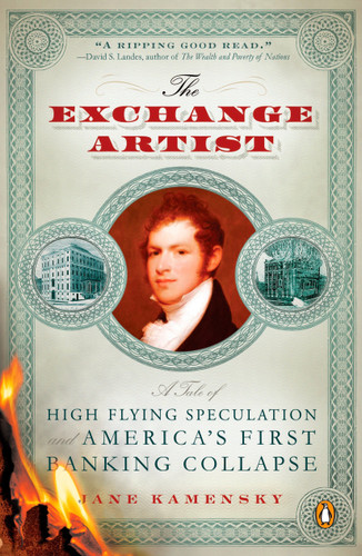The Exchange Artist: A Tale of High-Flying Speculation and America's First Banking Collapse book cover by Jane Kamensky