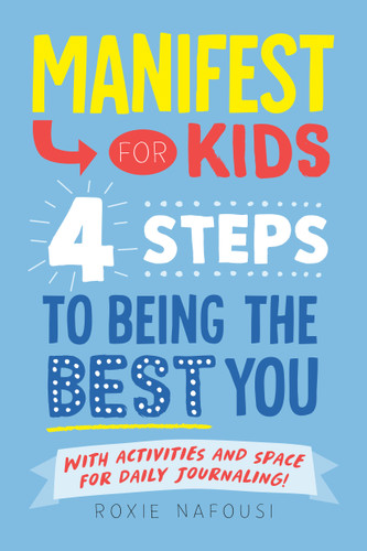 Manifest for Kids: 4 Steps to Being the Best You book cover by Roxie Nafousi