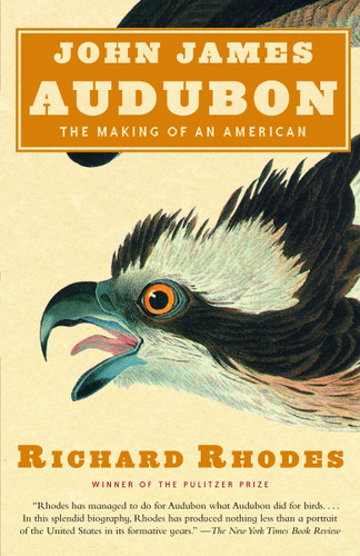 John James Audubon: The Making of an American book cover by Richard Rhodes