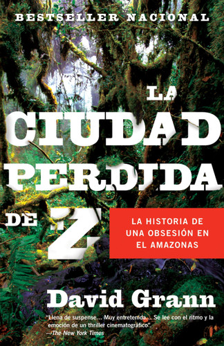 La ciudad perdida de Z / The Lost City of Z book cover by David Grann