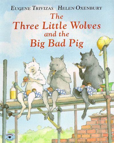 The Three Little Wolves and the Big Bad Pig book cover by Eugene Trivizas