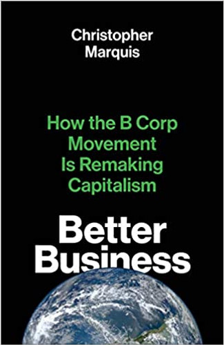 Better Business: How the B Corp Movement Is Remaking Capitalism Cover