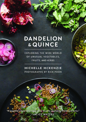 Dandelion and Quince: Exploring the Wide World of Unusual Vegetables, Fruits, and Herbs book cover by Michelle McKenzie