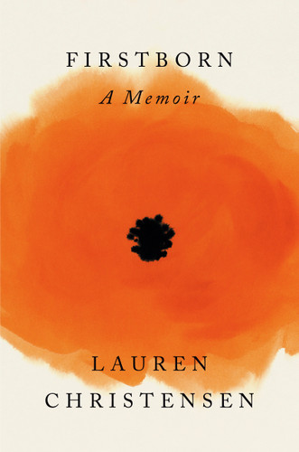 Firstborn: A Memoir book cover by Lauren Christensen