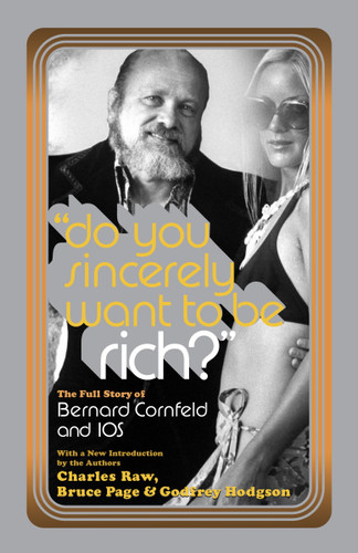 Do You Sincerely Want to Be Rich?: The Full Story of Bernard Cornfeld and I.O.S. (Library of Larceny) book cover by Charles Raw, Bruce Page, Godfrey Hodgson