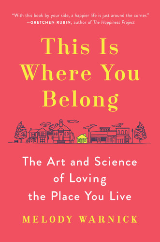 This Is Where You Belong: The Art and Science of Loving the Place You Live book cover by Melody Warnick