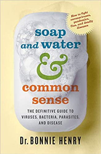 Soap and Water & Common Sense: The Definitive Guide to Viruses, Bacteria, Parasites, and Disease Cover