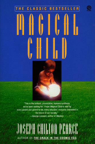 Magical Child book cover by Joseph Chilton Pearce