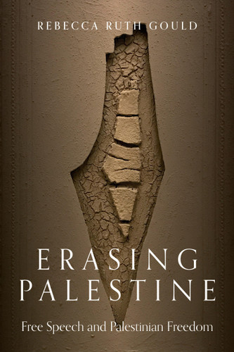 Erasing Palestine: Free Speech and Palestinian Freedom book cover by Rebecca Gould