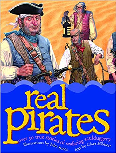 Real Pirates: Over 20 True Stories of Seafaring Sculduggery Cover