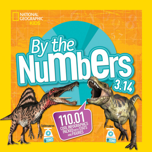 By the Numbers 3.14: 110.01 Cool Infographics Packed With Stats and Figures (NGK By the Numbers) book cover by National Geographic Kids