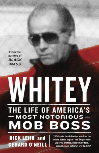 Whitey: The Life of America's Most Notorious Mob Boss book cover by Dick Lehr, Gerard O'Neill